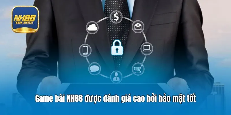 Game bài NH88 được đánh giá cao bởi bảo mật tốt