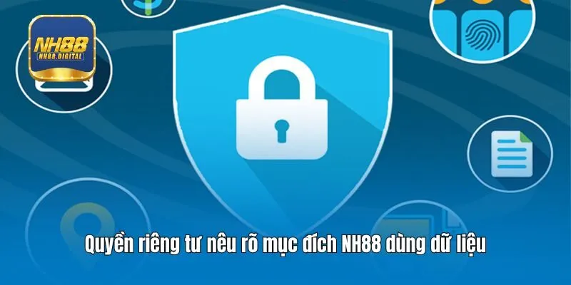 Quyền riêng tư nêu rõ mục đích NH88 dùng dữ liệu