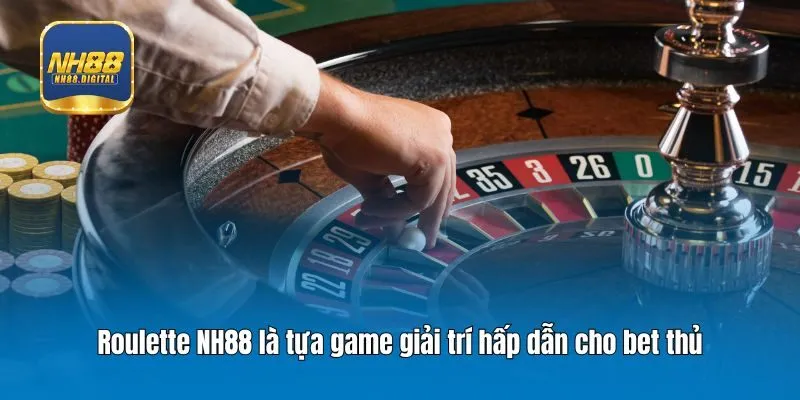 Roulette NH88 là tựa game giải trí hấp dẫn cho bet thủ